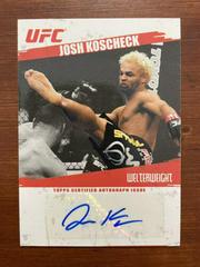 Josh Koscheck #FA-JK Ufc Cards 2009 Topps UFC Round 2 Autographs Prices