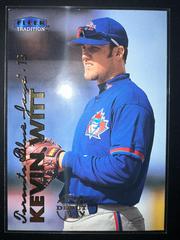 Kevin Witt #203 Baseball Cards 1999 Fleer Tradition Prices