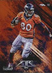 Julius Thomas [Flame Foil] #4 Football Cards 2014 Topps Fire Prices