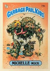 MICHELLE Muck [Glossy] #79b 1985 Garbage Pail Kids Prices