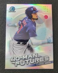 Gabriel Arias #FMF-28 Baseball Cards 2021 Bowman Chrome 40 Man Futures Prices