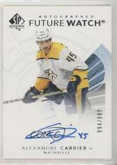 Alexandre Carrier [Future Watch Autograph] #185 Hockey Cards 2017 SP Authentic Prices