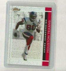 Andre Johnson [Refractor] #62 Football Cards 2007 Topps Finest Prices