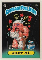 Ailin' AL [Glossy] #15a 1985 Garbage Pail Kids Prices