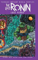 Teenage Mutant Ninja Turtles: The Last Ronin - The Lost Years [Eastman] Comic Books Teenage Mutant Ninja Turtles: The Last Ronin - The Lost Years Prices