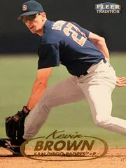 Kevin Brown #364 Baseball Cards 1998 Fleer Tradition Prices