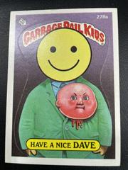 Have A Nice DAVE #278a 1987 Garbage Pail Kids Prices