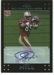 Jason Hill [Autograph Refractor] Football Cards 2007 Topps Chrome Prices