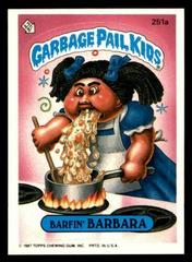 Barfin BARBARA #251a 1987 Garbage Pail Kids Prices