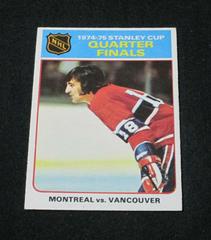 Quarter Finals [Montreal, Vancouver] #5 Hockey Cards 1975 O-Pee-Chee Prices
