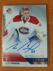 Mike Condon [Autograph] #254 Hockey Cards 2015 SP Authentic Prices