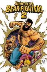 Shirtless Bear-Fighter! 2 #1 (2022) Comic Books Shirtless Bear-Fighter! 2 Prices