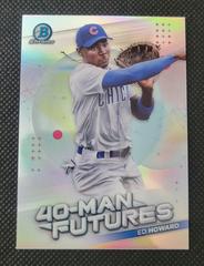Ed Howard #FMF-29 Baseball Cards 2021 Bowman Chrome 40 Man Futures Prices