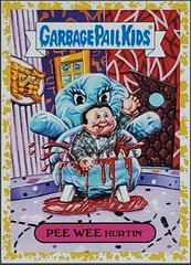 PEE WEE Hurtin' [Gold] Garbage Pail Kids We Hate the 80s Prices