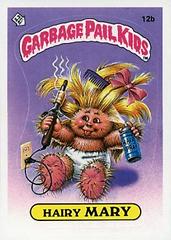 Hairy MARY [Glossy] 1985 Garbage Pail Kids Prices