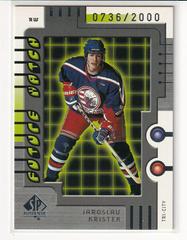 Jaroslav Kristek Hockey Cards 1999 SP Authentic Prices