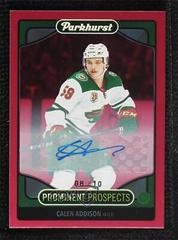 Calen Addison [Red Autograph] #PP24 Hockey Cards 2021 Parkhurst Prominent Prospects Prices