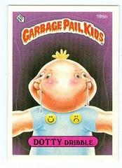 DOTTY Dribble #195b 1986 Garbage Pail Kids Prices