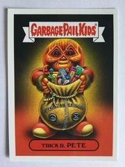 Trick R. PETE Garbage Pail Kids Revenge of the Horror-ible Prices