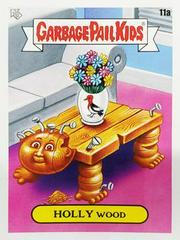 HOLLY Wood #11a Garbage Pail Kids 35th Anniversary Prices