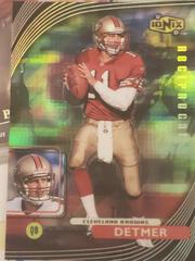 Ty Detmer [Reciprocal] #R14 Football Cards 1999 UD Ionix Prices