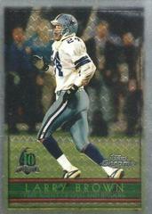 Larry Brown #30 Football Cards 1996 Topps Chrome Prices