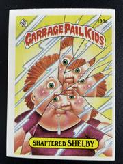 Shattered SHELBY #193a 1986 Garbage Pail Kids Prices