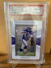 Dallas Clark #120 Football Cards 2003 Upper Deck Patch Collection Prices