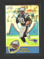 Troy Brown [Black Refractor] #103 Football Cards 2003 Topps Chrome Prices