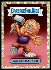 Pounded PARKER [Gold] #19b Garbage Pail Kids Food Fight Prices