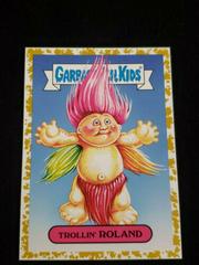 Trollin' ROLAND [Gold] Garbage Pail Kids We Hate the 90s Prices
