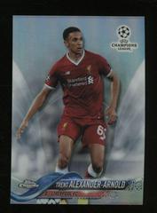 Trent Alexander Arnold [Refractor] Soccer Cards 2017 Topps Chrome UEFA Champions League Prices