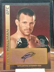 Dennis Hallman Ufc Cards 2011 Topps UFC Title Shot Autographs Prices