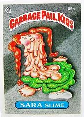 SARA Slime [Glossy] #69b 1985 Garbage Pail Kids Prices