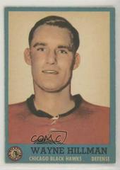 Wayne Hillman #31 Hockey Cards 1962 Topps Prices