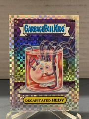 DECAPITATED HEDY [XFractor] #160a 2021 Garbage Pail Kids Chrome Prices