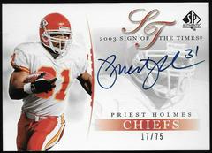 Priest Holmes Football Cards 2003 SP Authentic Sign of the Times Prices