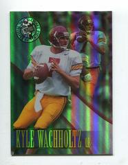 Kyle Wachholtz [Holofoil] #48 Football Cards 1996 Press Pass Prices