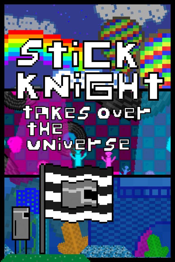 Stick Knight Takes Over The Universe PC Games