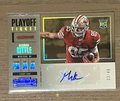 George Kittle [Autograph Playoff Ticket] #282 Football Cards 2017 Panini Contenders Prices