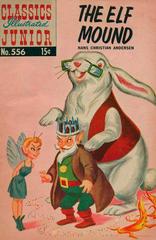 The Elf Mound #556 (1958) Comic Books Classics Illustrated Junior Prices