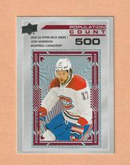 Josh Anderson [500] Hockey Cards 2022 Upper Deck Population Count Prices