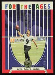 Justin Tucker [Orange] Football Cards 2022 Panini Legacy For the Ages Prices