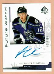 Patrick O'Sullivan [Autograph] Hockey Cards 2006 SP Authentic Prices