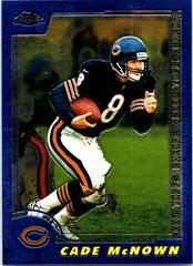 Cade McNown #52 Football Cards 2000 Topps Chrome Prices
