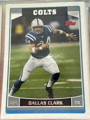Dallas Clark #IND5 Football Cards 2006 Topps Team Set Colts Prices