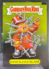 Super Slayed SLADE #207b 2022 Garbage Pail Kids Chrome Prices