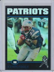 Kevin Faulk [Black Refractor] #140 Football Cards 2004 Topps Chrome Prices