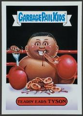 Tearin' Ears TYSON Garbage Pail Kids We Hate the 90s Prices