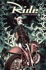 The Ride: Burning Desire #4 (2019) Comic Books The Ride: Burning Desire Prices